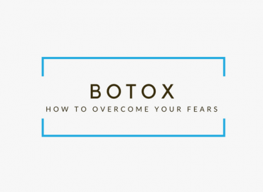 Botox: How to Overcome Your Fears